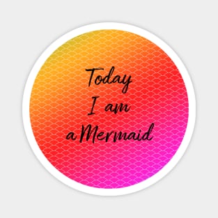 Today I am a Mermaid Magnet